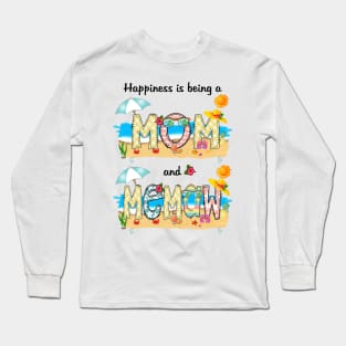 Happiness Is Being A Mom And Memaw Summer Beach Happy Mother's Long Sleeve T-Shirt